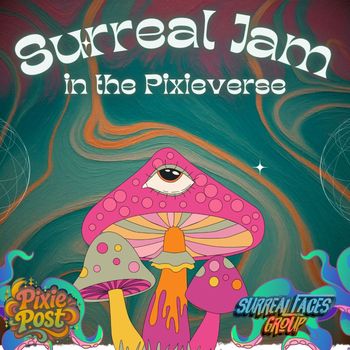 Surreal Jam In The PixieVerse (ft. Surreal Faces Group) - Pixie Post
